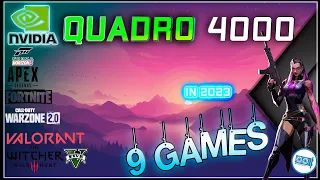 *NVIDIA Quadro 4000 in 9 GAMES  |  2023