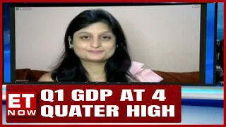Q1 GDP At 4 QTR High | India Remains Fastest Growing Major Eco | Garima Kapoor Explains | ET Now