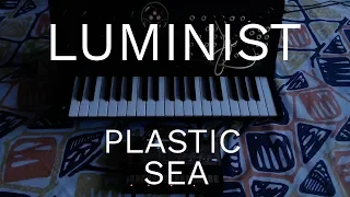 Luminist - Plastic Sea (Korg Volca Keys + MS20 Mini)