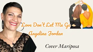 Love Don’t Let Me Go - Angelina Jordan Cover Mariposa