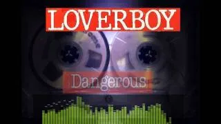 Loverboy - Dangerous (Lovin' Every Minute of It) 1985 (HQ)
