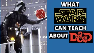 What Star Wars Can Teach About D&D (#109)