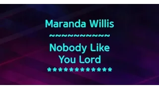 Maranda Willis - Nobody Like You Lord |with Lyrics|
