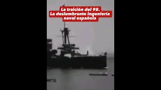 LA TRAICIÓN DEL 98. EL DESLUMBRANTE TALENTO DE LA INGENIERÍA NAVAL ESPAÑOLA.