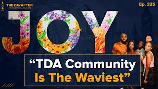 TDA Community Is The Waviest | The Day After Ep. 325