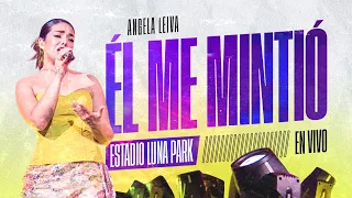 Angela Leiva - Él me mintió (ESTADIO LUNA PARK EN VIVO)