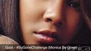 Goat - SoGoneChallenge (Monica -So Gone Instrumental)
