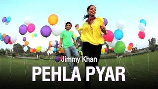 Jimmy Khan | Pehla Pyar | Official Video