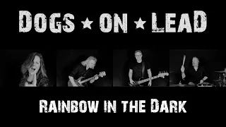 DOGS ON LEAD - Rainbow In The Dark (DIO - Cover)