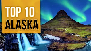 Top 10 Best Places to Visit in Alaska