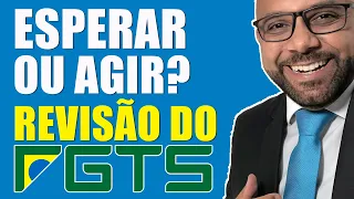 REVISÃO DO FGTS ESPERAR O JULGAMENTO DA ADI 5090 NO STF DA CORREÇÃO DO FGTS OU ENTRAR LOGO?