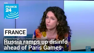 Russia ramps up disinfo ahead of Paris Games, Microsoft says • FRANCE 24 English