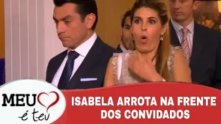 Meu Coração é Teu - Isabela arrota na frente dos convidados