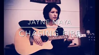 Chasing Fire ~ Jayne Maya