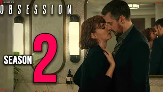 Obsession Season 2 Release Date & Everything You Need To Know