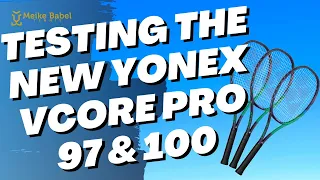 Testing the new Yonex VCore 97 and 100, which should you choose?