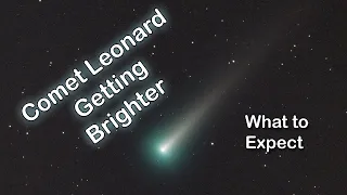 Comet Leonard Getting Brighter ... What to Expect