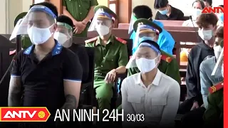 An Ninh 24h Ngày 30/3: Xét Xử 8 Đối Tượng Giết Người Do Mâu Thuẫn Trên Bàn Nhậu | ANTV