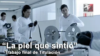 "La Piel que sintió" - Titulación (2019B)