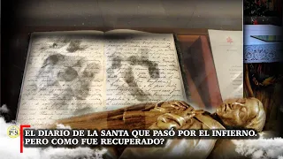 EL DIARIO DE LA SANTA QUE PASÓ POR EL INFIERNO. PERO COMO FUE RECUPERADO?