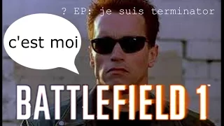 Je suis terminator : BATTLEFIELD 1 BETA : gameplay : ? EP