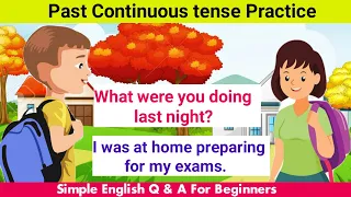 English Conversation Practice|English Conversation For Beginners|Past Continuous tense Practice.