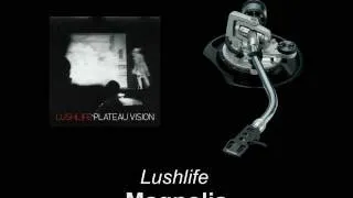 Lushlife - Magnolia