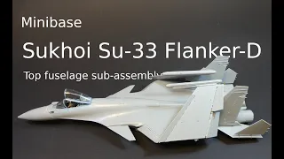 Minibase Sukhoi Su-33 Flanker-D 1/48 TOP FUSELAGE sub-assembly (wings, engine exhausts, canopy etc.)