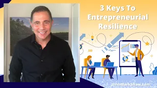 3 Keys to Entrepreneurial Resilience