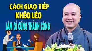 Cách Sống Giao Tiếp Khôn Khéo"Làm Gì Cũng Thành Công"Thầy Thích Pháp Hòa