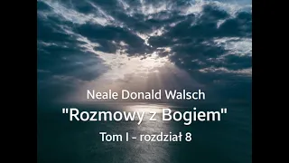 Neale Donald Walsch "Rozmowy z Bogiem" # 1-rozdz.8