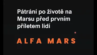 Jak najít na Marsu život před příletem lidí? - ALFA Mars - Dr. Jan Špaček