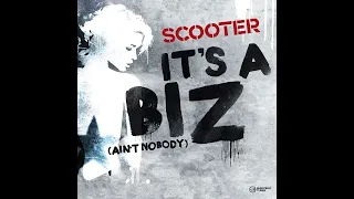 Scooter - It's a Biz (Ain't Nobody) [Extended Mix]