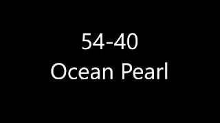 54-40 - Ocean Pearl (Lyrics)