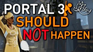 Portal 3 is NOT needed, here's why...