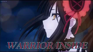 Kurumi Tokisaki「AMV」- Warrior Inside