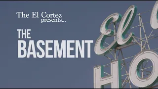 El Cortez: THE BASEMENT