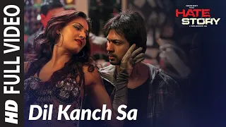 "Dil Kanch Sa" Full Video | Hate Story | Feat. Paoli Dam and  Nikhil Dwivedi