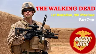 Ep 59: "The Walking Dead" 1st Battalion, 9th Marines, Part Two / Recon Jack