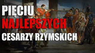 PIĘCIU  NAJLEPSZYCH CESARZY RZYMSKICH