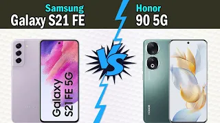 Samsung Galaxy S21 FE 5G vs Honor 90 5G Quick phone comparison