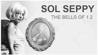 Sol Seppy - Enter One ("THE BELLS OF 1 2" Album) Full Version