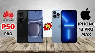 Huawei P50 Pro VS Apple Iphone 13 Pro Max | COMPARISON