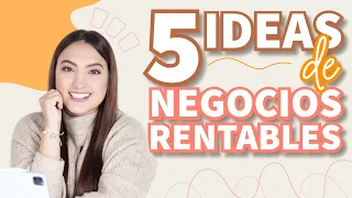 5 IDEAS de NEGOCIOS RENTABLES con POCA INVERSIÓN - Tati Uribe