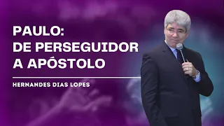 VIDA, MINISTÉRIO E MORTE DE PAULO - Hernandes Dias Lopes