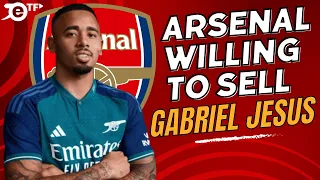 ARSENAL ARE CONSIDERING SELLING GABRIEL JESUS! AARON RAMSDALE TO CHELSEA IS ON? PARTEY TO SAUDI