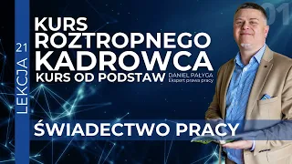 Świadectwo Pracy: Kluczowe Elementy i Weryfikacja | Kurs kadrowy od podstaw