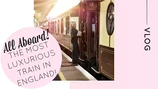 ALL ABOARD! THE MOST LUXURIOUS TRAIN IN ENGLAND! | Belmond British Pullman | Katie KALANCHOE