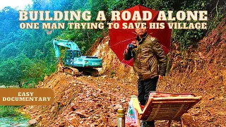 Building a Road Alone: One Man Trying to Save his Village - Full Easy Documentary