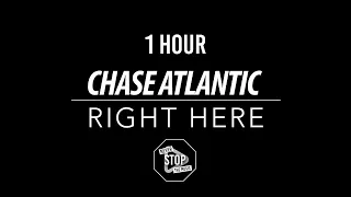 Chase Atlantic - Right Here (Oficial 1 Hour)